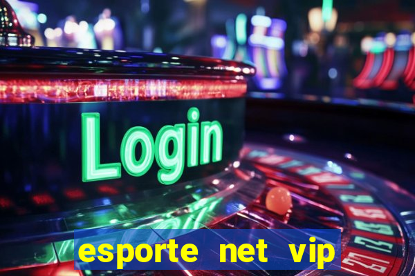 esporte net vip bet apostas